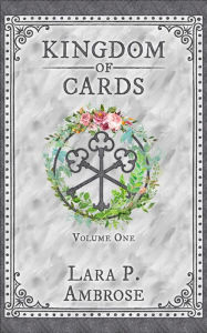 Title: Kingdom of Cards I, Author: Lara P. Ambrose