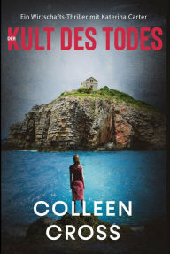 Title: Der Kult des Todes: Ein Wirtschafts-Thriller mit Katerina Carter, Author: Colleen Cross