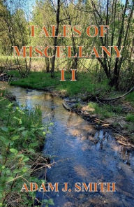 Amazon kindle downloadable books Tales of Miscellany II: Another Anthology of Randomness by Adam Smith, Nicole Moore, Adam Smith, Nicole Moore 9798823131216