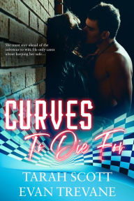 Title: Curves to Die For, Author: Tarah Scott