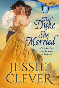 Title: The Duke She Married, Author: Jessie Clever