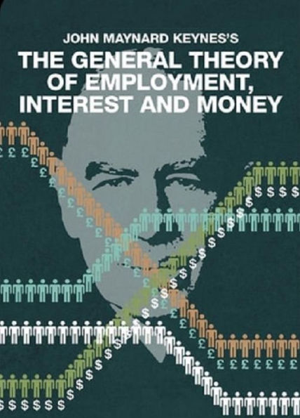 The General Theory of Employment, Interest and Money