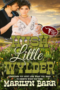 Title: Hush Little Wylder, Author: Marilyn Barr
