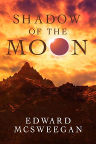 Title: Shadow of the Moon, Author: Edward  McSweegan