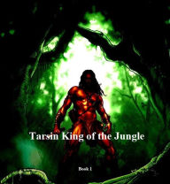 Title: Tarsin King of the Jungle - Book 1, Author: Frederick Lyle Morris