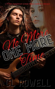 Title: No More One More Time, Author: C L Rowell