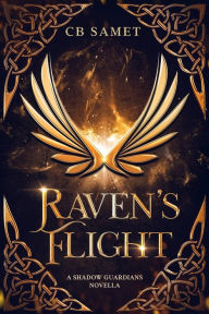 Title: Raven's Flight: prequel novella, Author: C. B. Samet