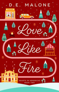 Title: Love Like Fire, Author: D. E. Malone