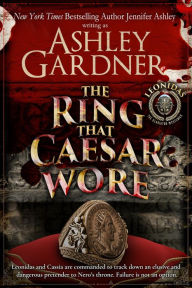 Title: The Ring that Caesar Wore, Author: Ashley Gardner