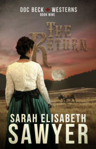 Title: The Return (Doc Beck Westerns Book 9), Author: Sarah Elisabeth Sawyer