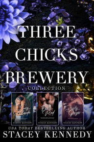 Title: Three Chicks Brewery Box Set: Books 1, 2, 3, Author: Stacey Kennedy