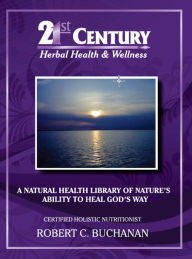 Title: 21st Century Herbal Health & Wellness, Author: Robert Buchanan