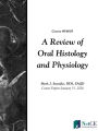 A Review of Oral Histology and Physiology