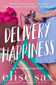 Title: Delivery Happiness, Author: Elise Sax