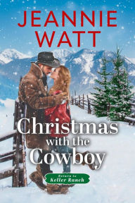 Title: Christmas with the Cowboy, Author: Jeannie Watt