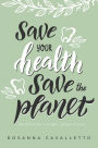 Save Your Health Save The Planet: Dentistry For A Bright, Green Future