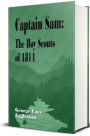 Captain Sam (Illustrated): The Boy Scouts of 1814