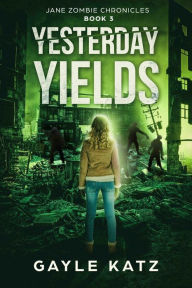 Title: Yesterday Yields, Author: Gayle Katz