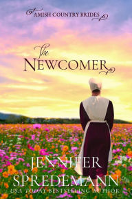 Title: The Newcomer (Amish Country Brides): The Prequel to the Amish Country Brides Series, Author: Jennifer Spredemann