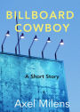 Billboard Cowboy: A Short Story