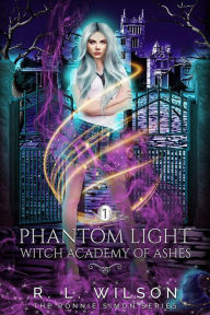 Title: Phantom Light: A Reverse Harem Academy Paranormal Romance, Author: R. L. Wilson