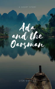 Title: Ada and the Oarsman, Author: Lisa Cerezo