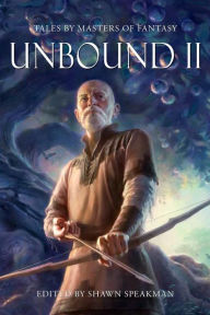 Download ebooks for kindle ipad Unbound II: New Tales By Masters of Fantasy FB2