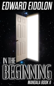 Title: In the Beginning, Author: Edward Eidolon