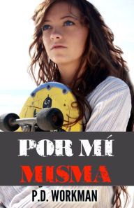 Title: Por Mí Misma, Author: P. D. Workman