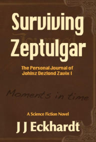 Title: Surviving Zeptulgar, Author: J. J. Eckhardt