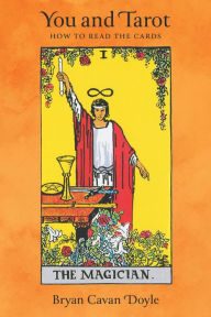 Title: You and Tarot: How to Read the Cards, Author: Bryan Cavan Doyle
