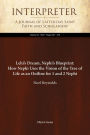 Lehi's Dream, Nephi's Blueprint: How Nephi Uses the Vision of the Tree of Life as an Outline for 1 and 2 Nephi