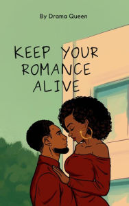 Title: KEEP YOUR ROMANCE ALIVE, Author: Drama Queen