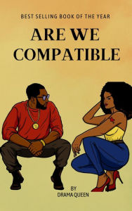 Title: ARE WE COMPATIBLE, Author: Drama Queen