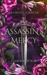 Title: Assassin's Mercy, Author: Lauren L. Garcia