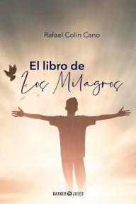 Title: El libro de los Milagros, Author: Rafael Colín Cano