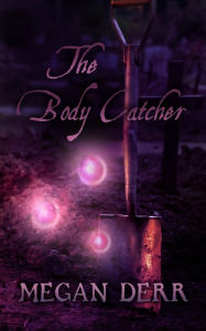 Title: The Body Catcher, Author: Megan Derr