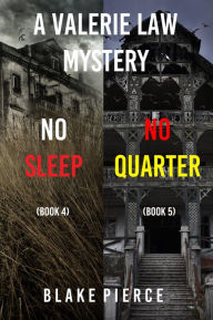 Title: A Valerie Law FBI Suspense Thriller Bundle: No Sleep (#4) and No Quarter (#5), Author: Blake Pierce