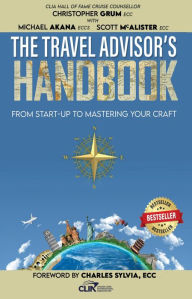 Title: The Travel Advisor's Handbook: From Start-Up To Mastering Your Craft, Author: Michael Akana