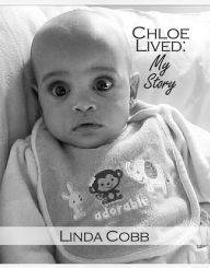 Title: Chloe Lived: My Story, Author: Linda Cobb