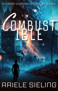 Title: Combustible, Author: Ariele Sieling