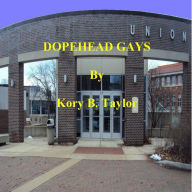 Title: DOPEHEAD GAYS, Author: Kory B. Taylor