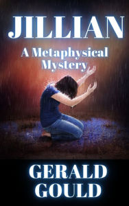 Title: Jillian: A Metaphysical Mystery, Author: Gerald Gould