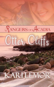 Title: Rangers of Acadia: Otter Cliffs, Author: Kari Lemor