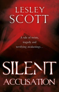 Title: Silent Accusation, Author: Lesley Scott