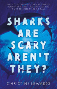 Title: Sharks Are Scary Aren't They?, Author: Christine Edwards