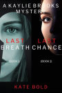 Kaylie Brooks Psychological Suspense Thriller Bundle: Last Breath (#1) and Last Chance (#2)