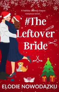 Title: #TheLeftoverBride, Author: Elodie Nowodazkij