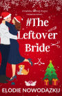 #TheLeftoverBride