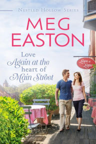 Title: Love Again at the Heart of Main Street: A Sweet Single Parent Romance, Author: Meg Easton